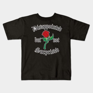 Disappointed but not Surprised Kids T-Shirt